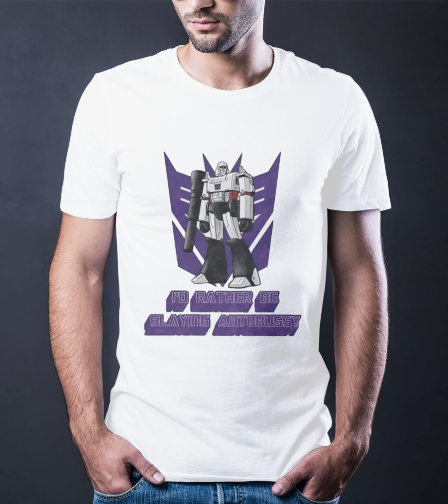 Transformers Megatron I'd Rather Be Slaying Autobussy Vintage 80s Retro Fan T-Shirt