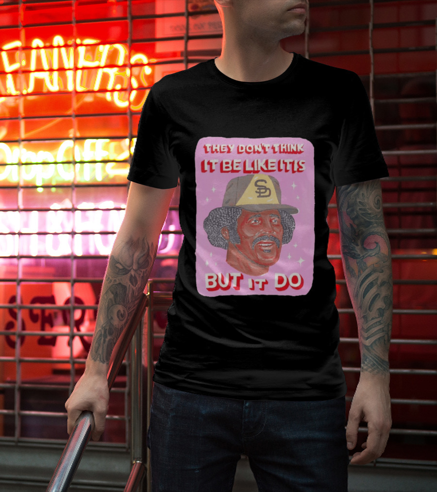 Oscar Gamble San Diego Padres They Don't Think It Be Like It Is But It Do MLB Vintage Meme T-Shirt