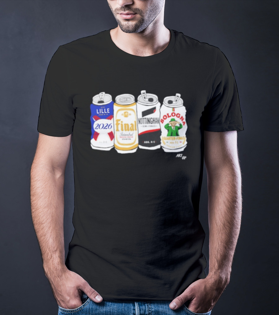 Lille 2026 Final Istanbul Nottingham Semi Finals Bologna Quarter Finals Football Soccer Tournament Match Cans T-Shirt