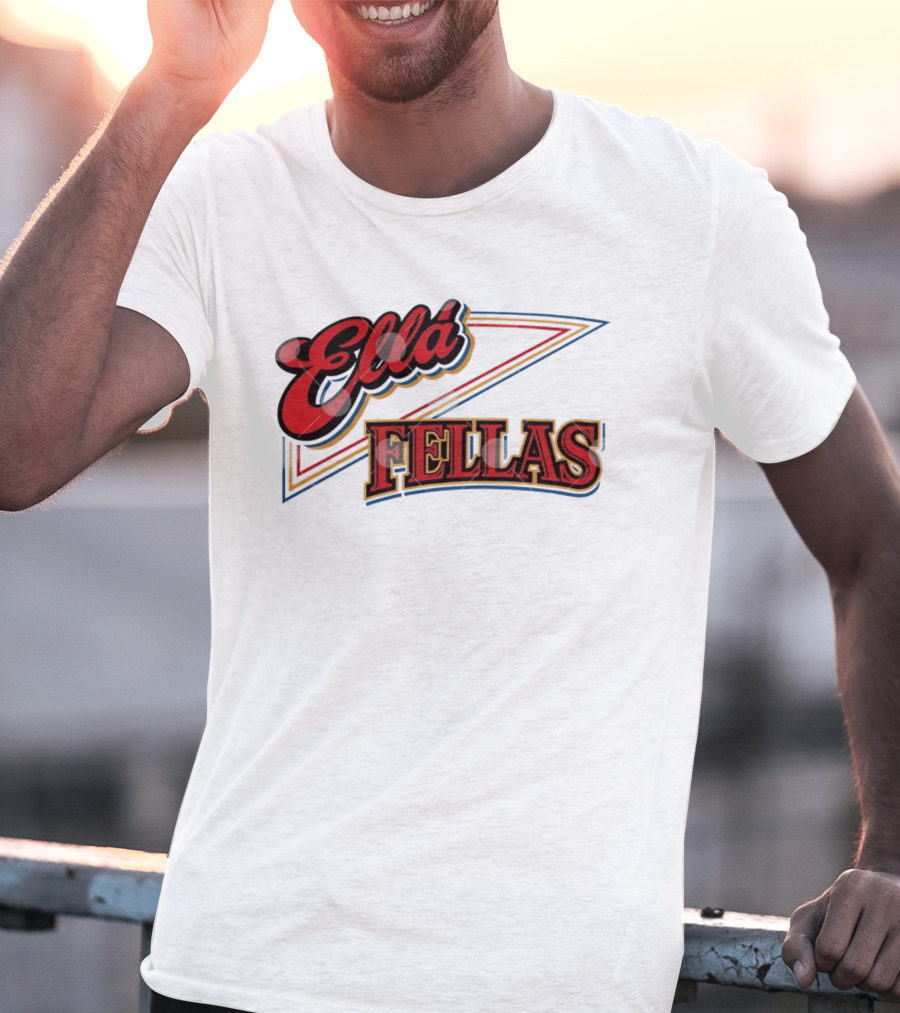 Ella Fellas T-Shirt