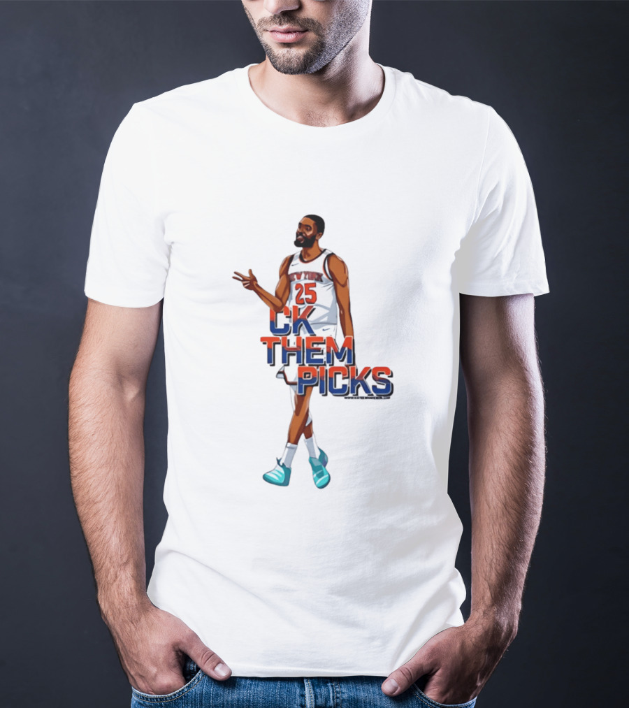 Knicks 25 CK Them Picks Sports Attire T-Shirt
