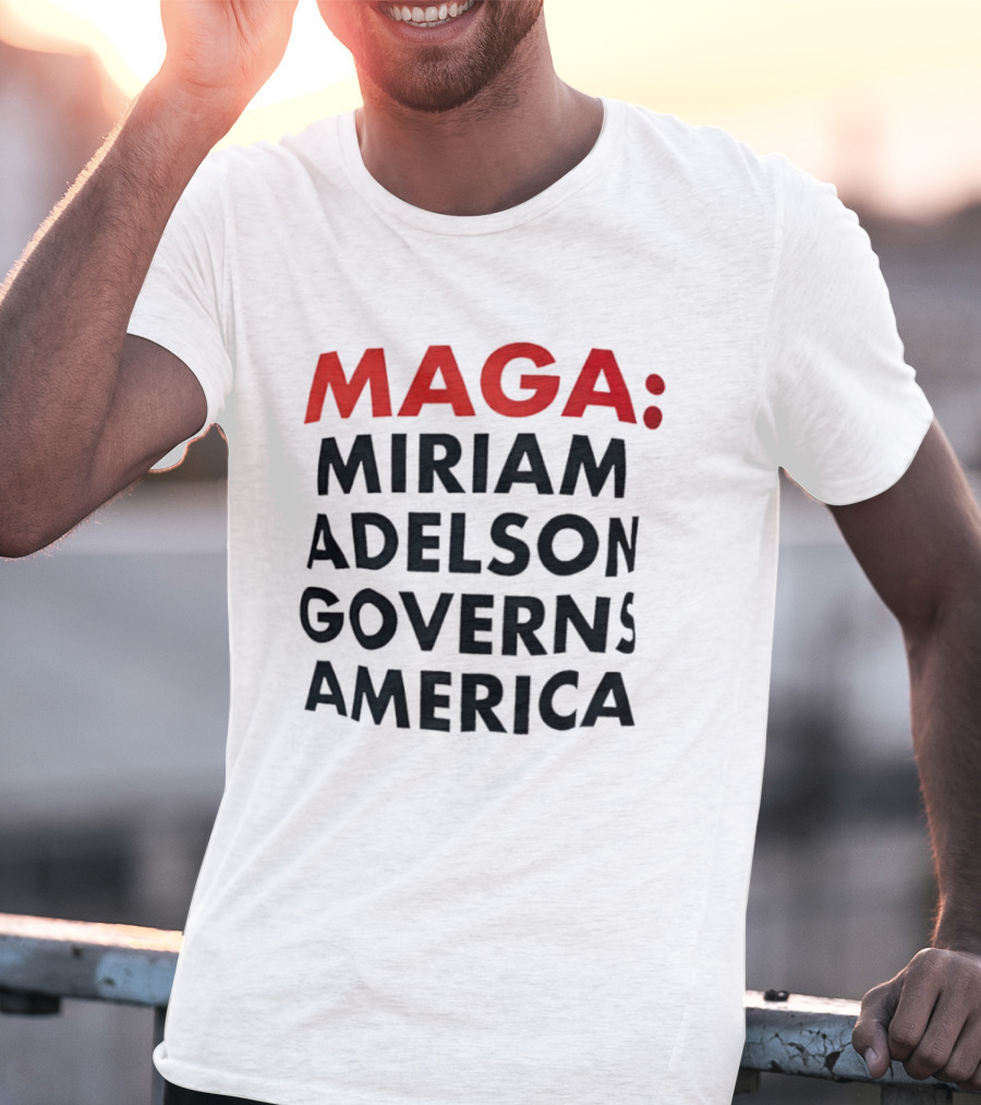 MAGA Miriam Adelson Governs America T-Shirt