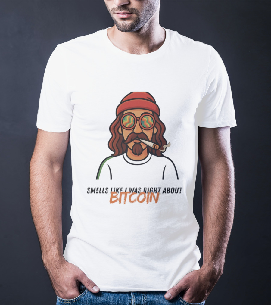Smells Like I Was Right About Bitcoin Joint Smoker T-Shirt