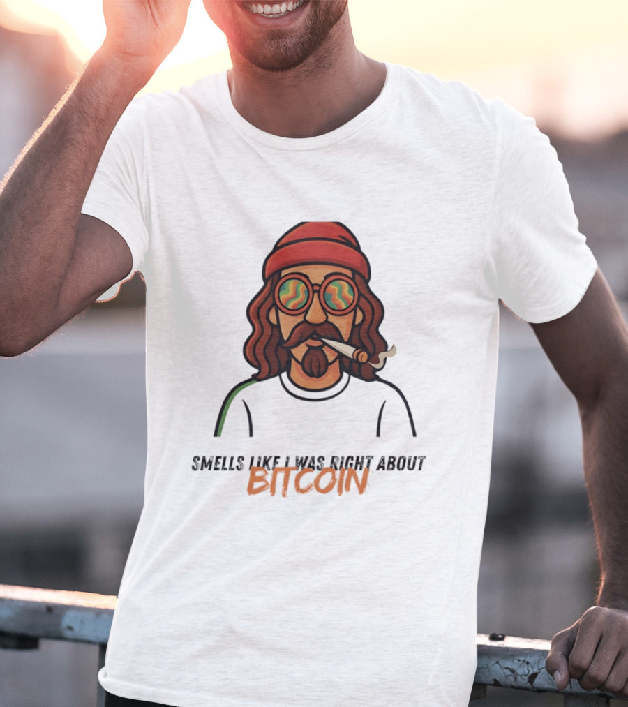 Smells Like I Was Right About Bitcoin Joint Smoker T-Shirt