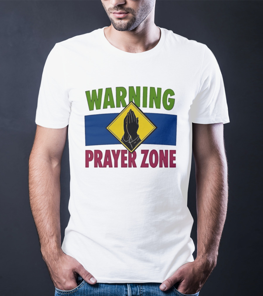 Warning Prayer Zone Press Your Palms Together Sign With Praying Hands T-Shirt