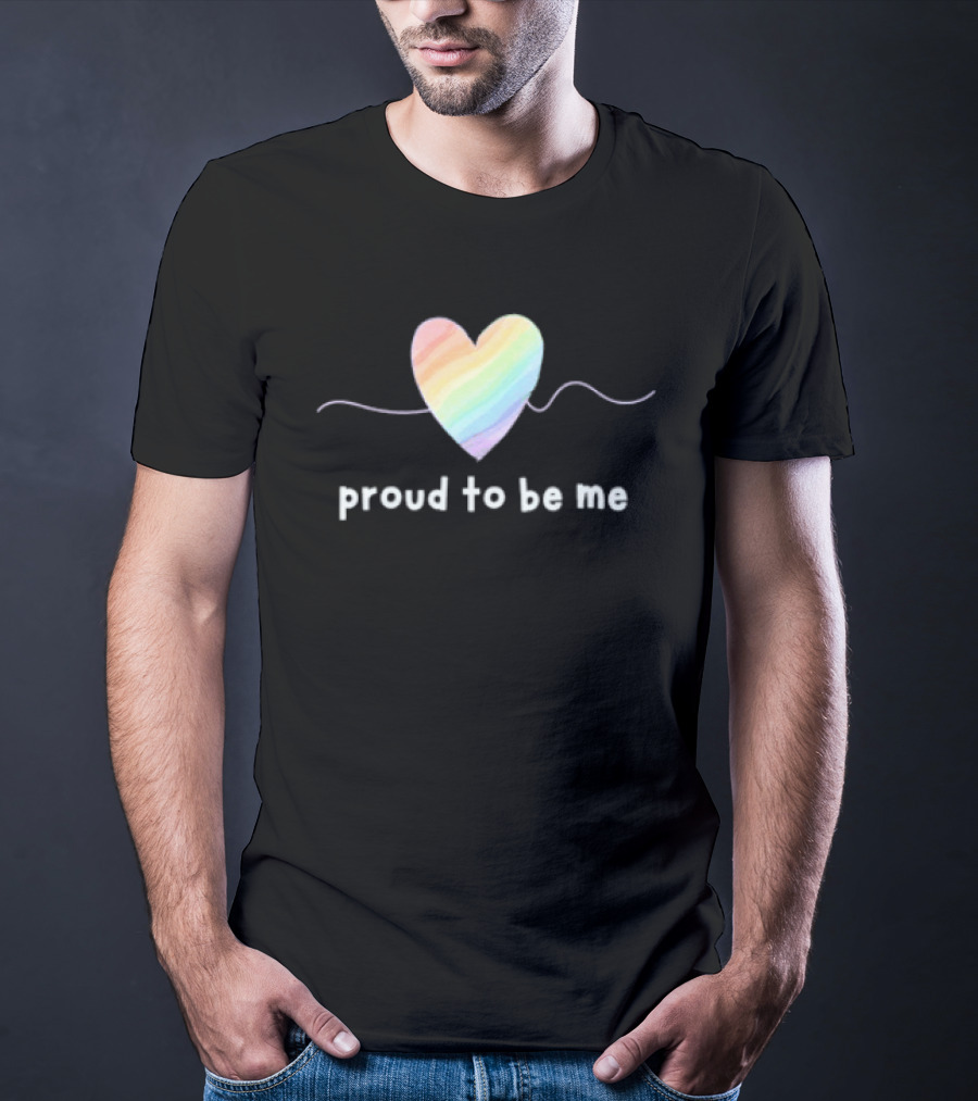 Proud To Be Me Rainbow Pride Heart T-Shirt