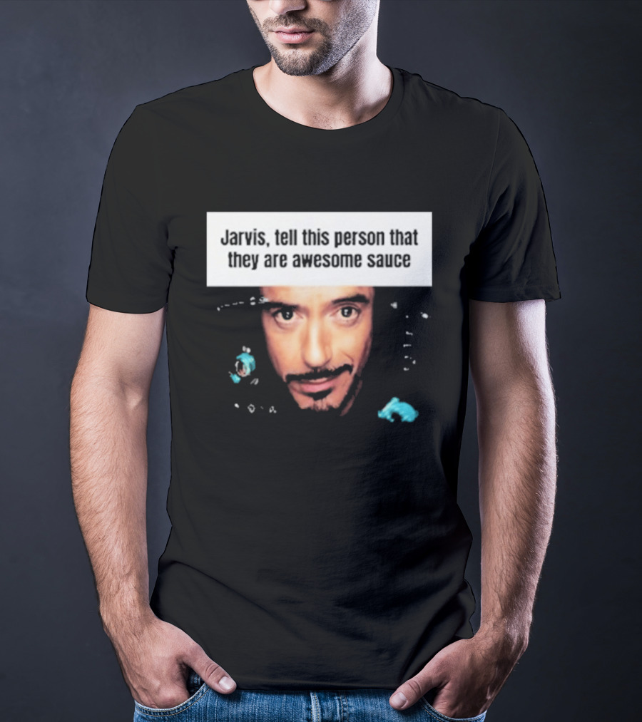 Jarvis Tell This Person That They Are Awesome Sauce Hootpop T-Shirt