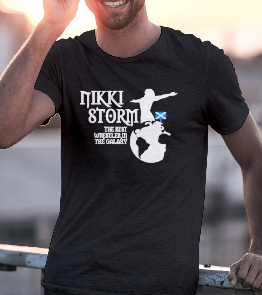 Nikki Storm The Best Wrestler In The Galaxy With Scottish Flag T-Shirt