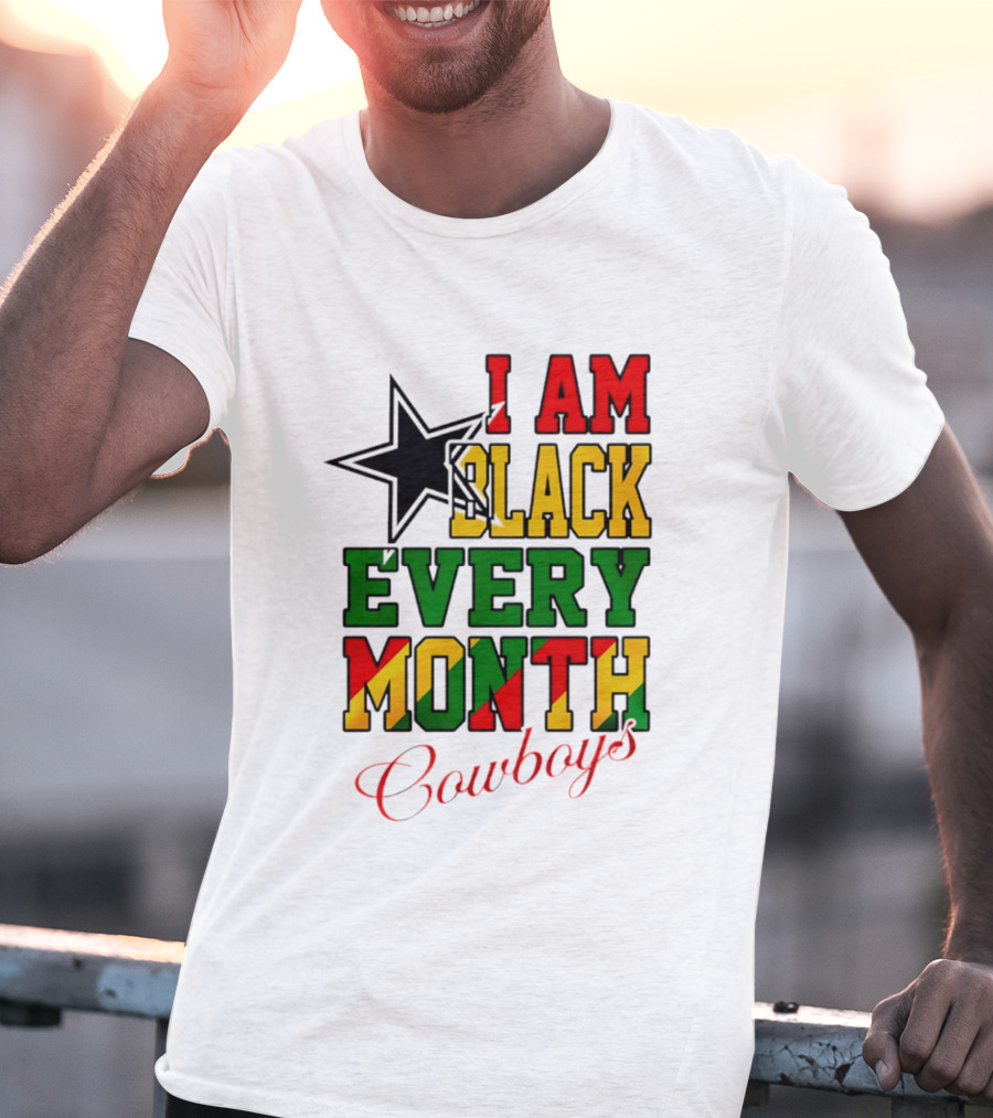 Dallas Cowboys I Am Black Every Month Celebration T-Shirt