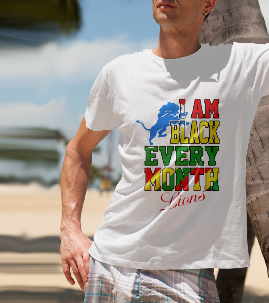 Detroit Lions I Am Black Every Month Lions T-Shirt