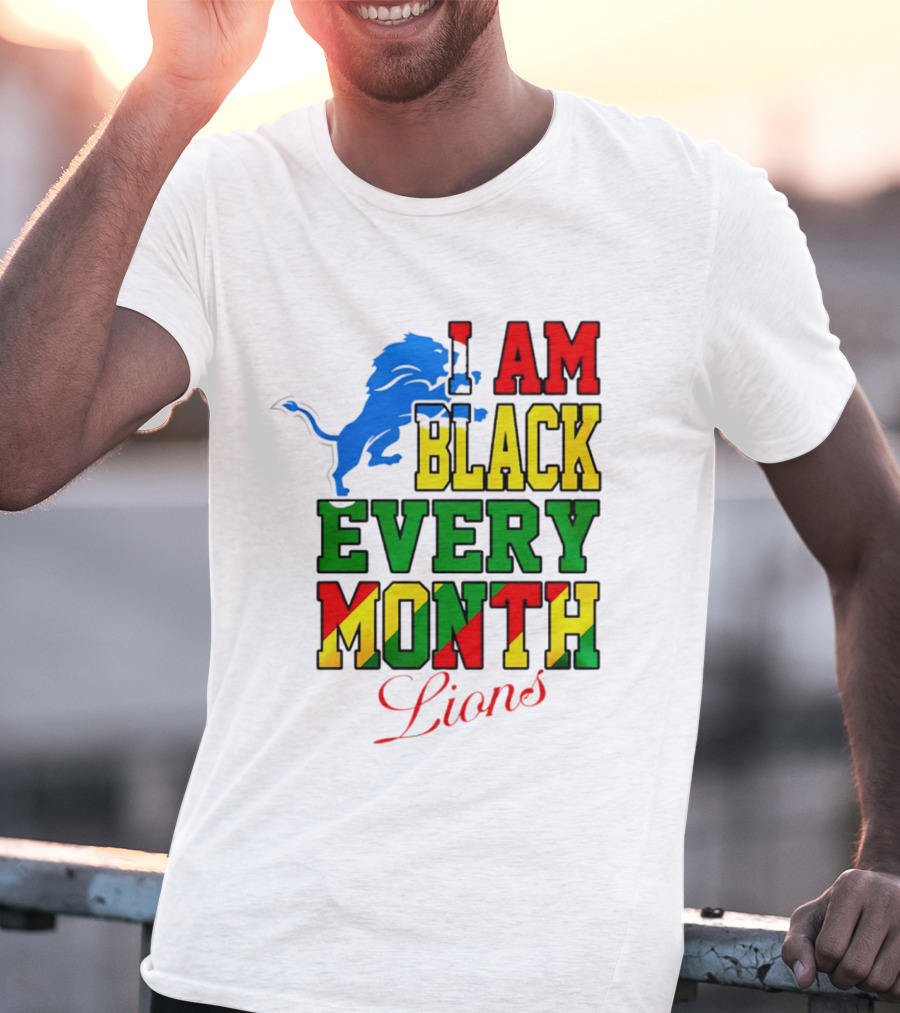 Detroit Lions I Am Black Every Month Lions T-Shirt