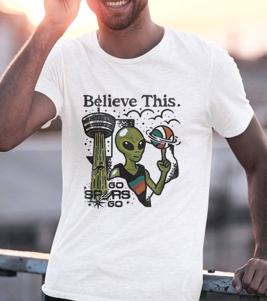 Believe This San Antonio Spurs 2026 Wemby Alien Basketball Tower Of The Americas Go Spurs T-Shirt