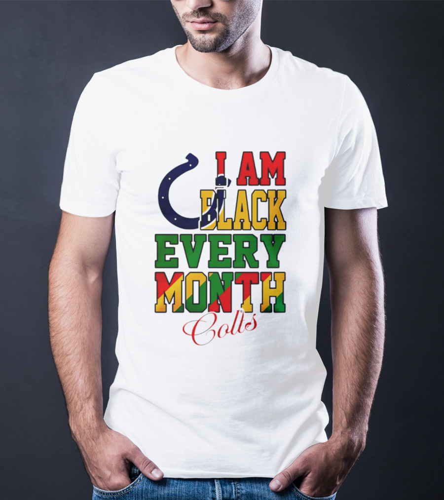 Indianapolis Colts I Am Black Every Month Juneteenth Celebration T-Shirt