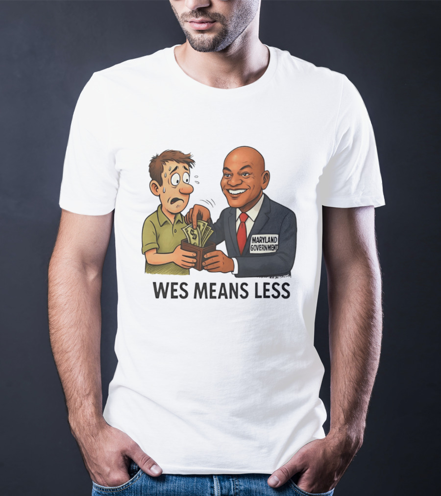 Wes Means Less Maryland Government Political Cartoon T-Shirt