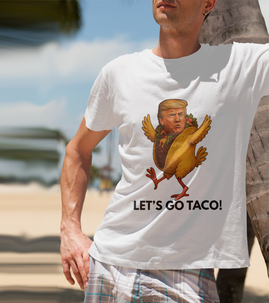 Let's Go Taco Donald Trump Turkey Body T-Shirt