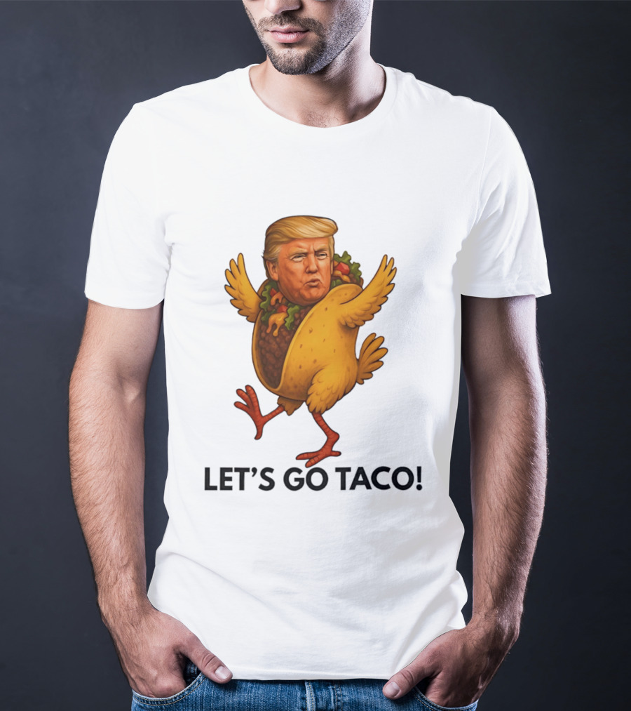 Let's Go Taco Donald Trump Turkey Body T-Shirt