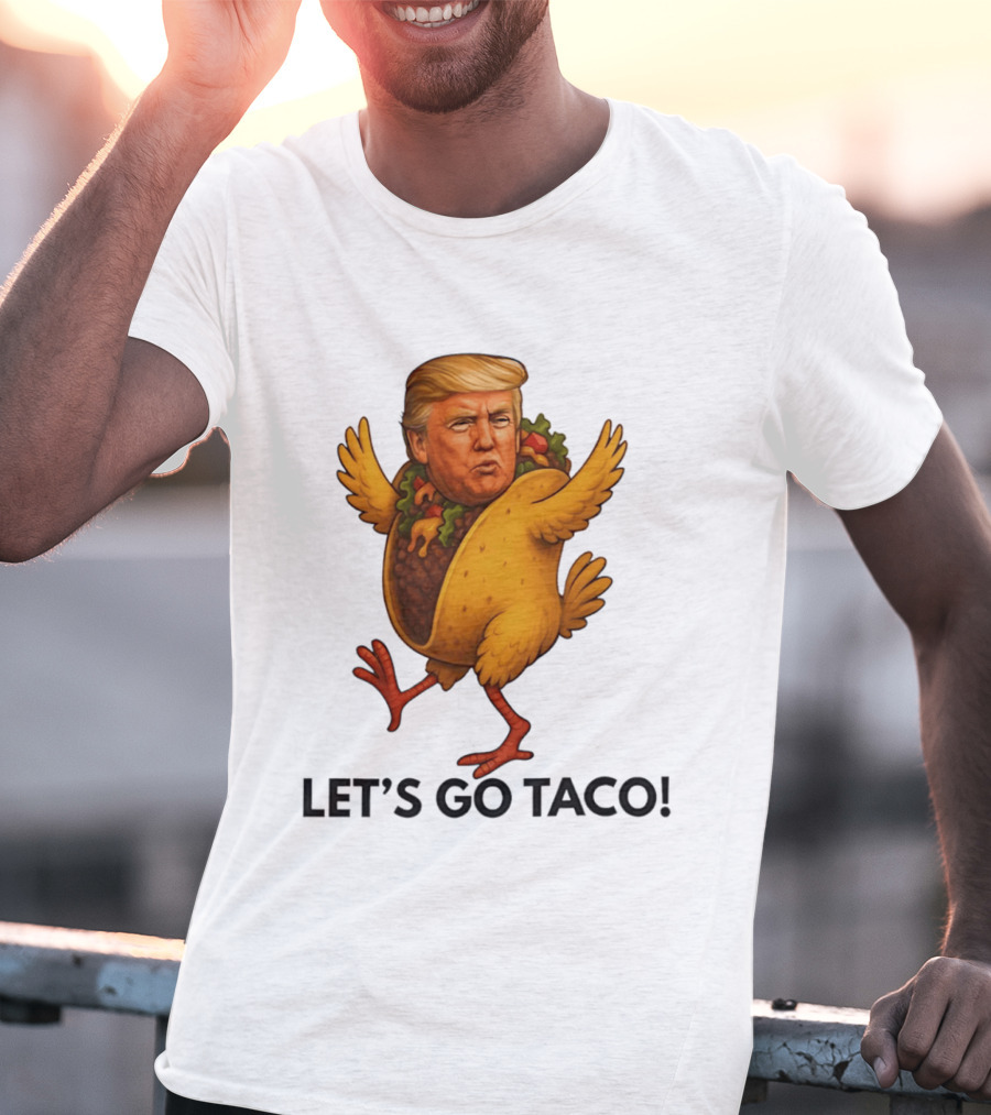 Let's Go Taco Donald Trump Turkey Body T-Shirt