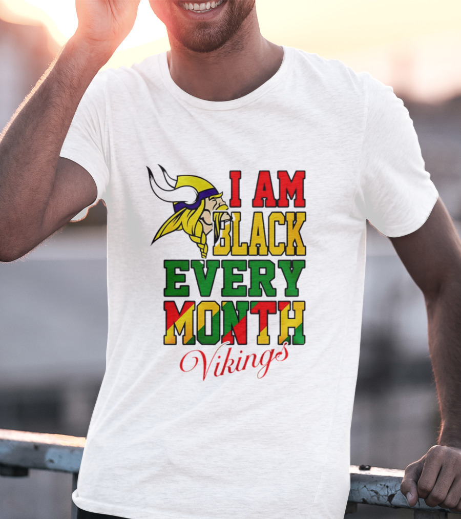 Minnesota Vikings I Am Black Every Month T-Shirt