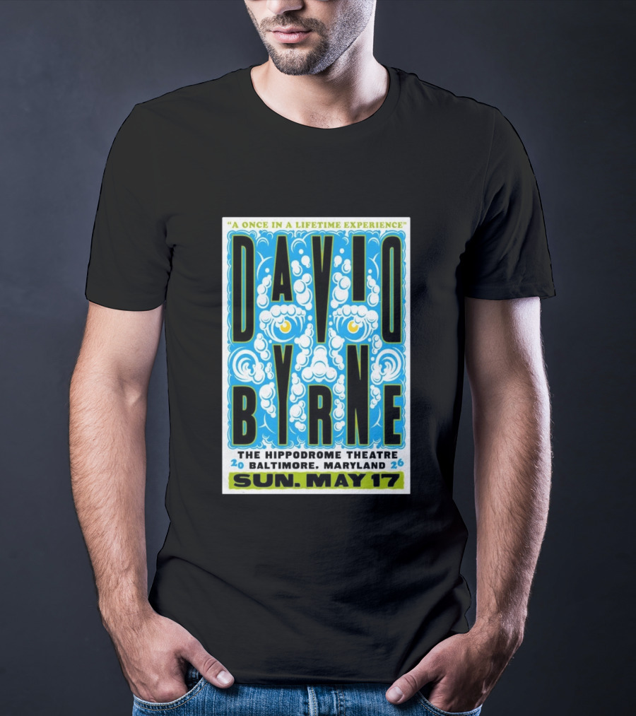 David Byrne A Once In A Lifetime Experience The Hippodrome Theatre Baltimore Maryland Sun May 17 2026 T-Shirt