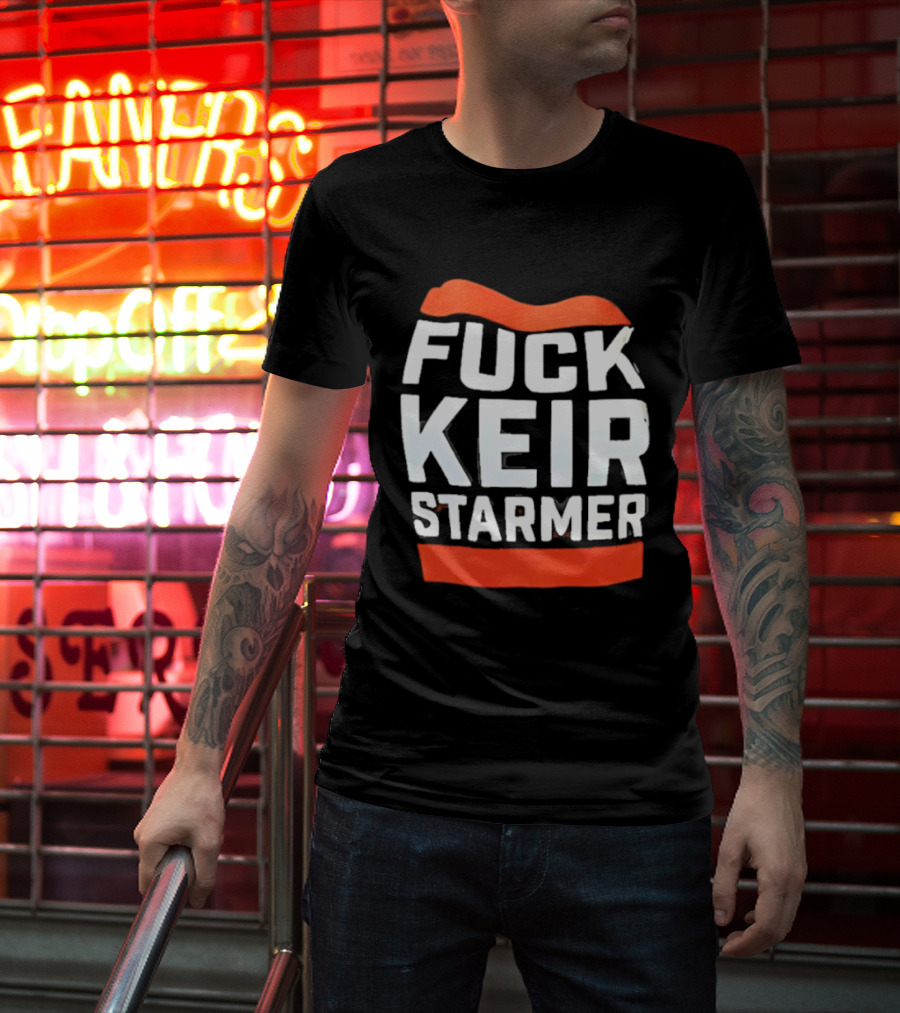Fuck Keir Starmer T-Shirt