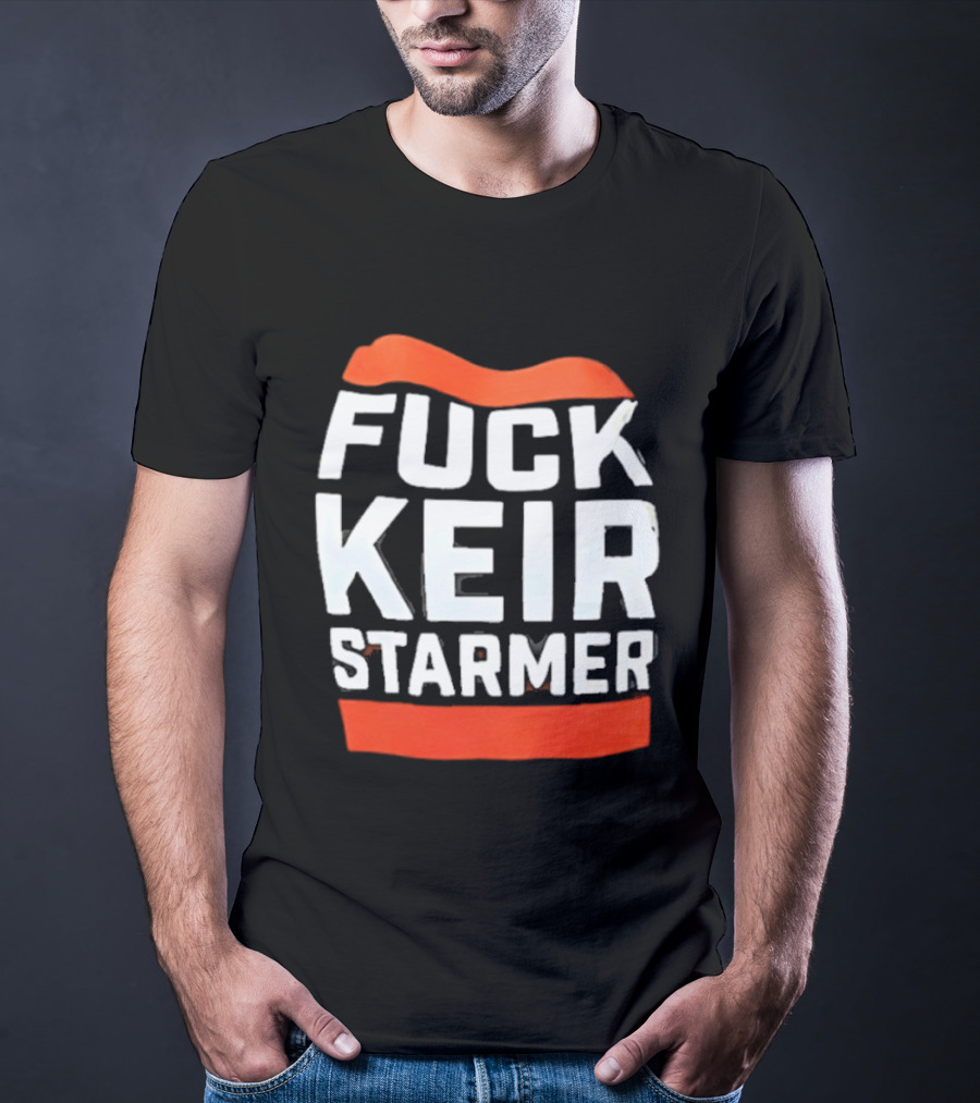 Fuck Keir Starmer T-Shirt
