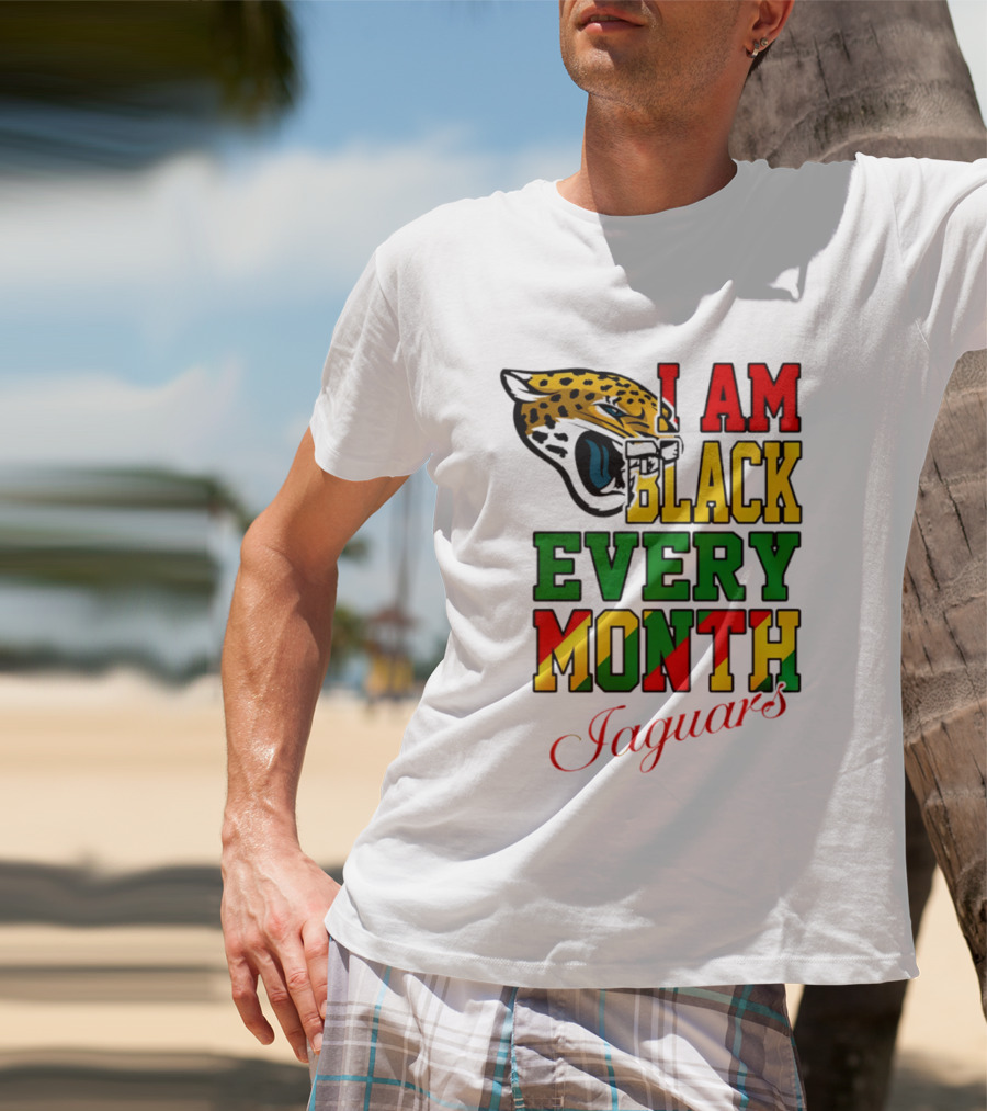 Jacksonville Jaguars I Am Black Every Month Jaguars T-Shirt