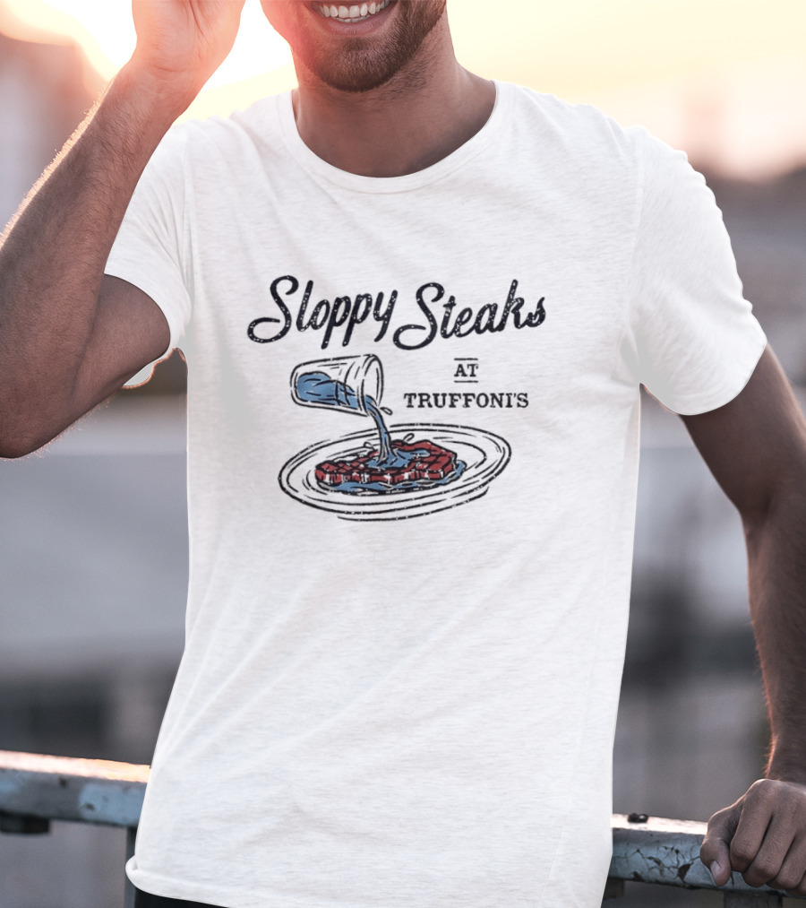 Sloppy Steaks Pouring Water At Truffoni's T-Shirt
