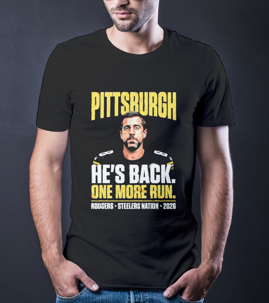 Pittsburgh Rodgers He's Back Steelers Nation 2026 One More Run T-Shirt