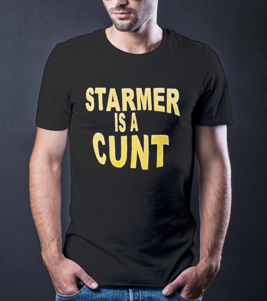 Starmer Is A Cunt T-Shirt