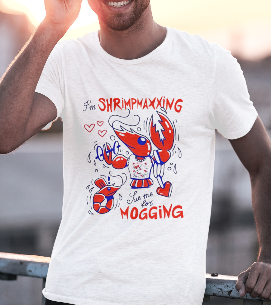 I'm Shrimpmaxxing Sue Me For Mogging Lobster Hearts T-Shirt