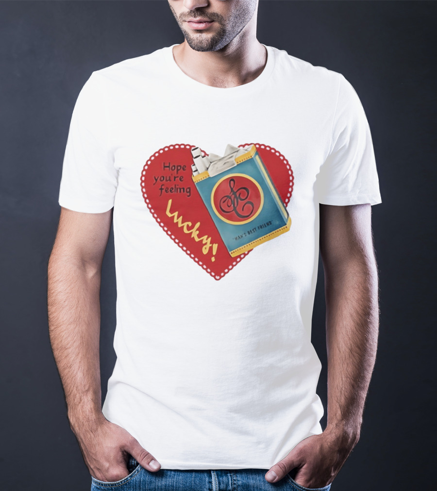 Hope You're Feeling Lucky Man's Best Friend Strike Brand Cigarettes T-Shirt