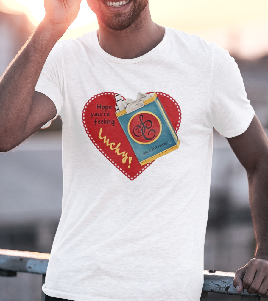Hope You're Feeling Lucky Man's Best Friend Strike Brand Cigarettes T-Shirt