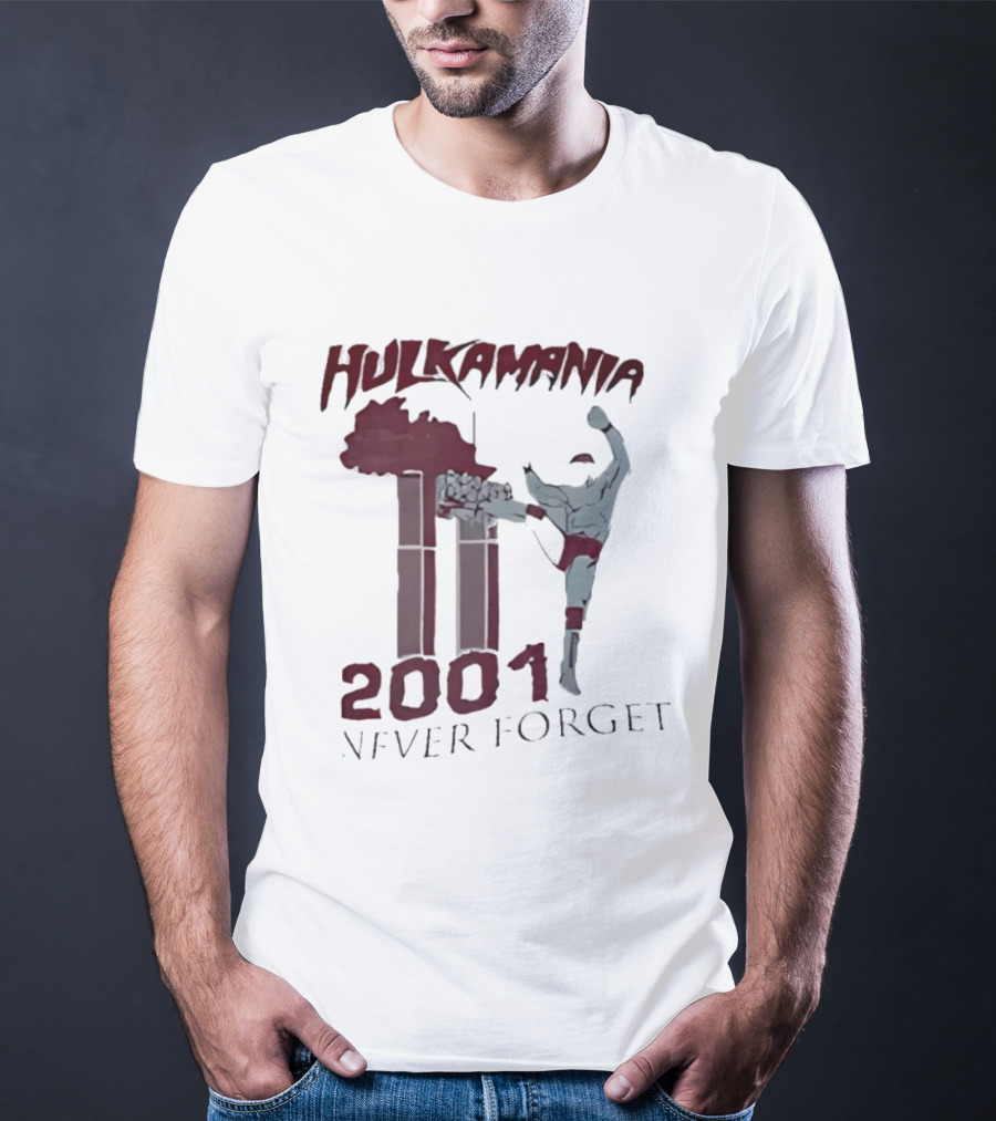 Hulk Hogan Hulkamania Never Forget 2001 Twin Towers Kick T-Shirt