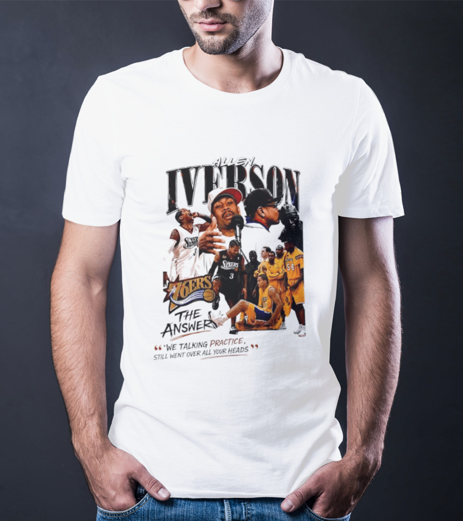 Allen Iverson Philadelphia 76ers The Answer We Talking Practice Still Went Over All Your Heads T-Shirt