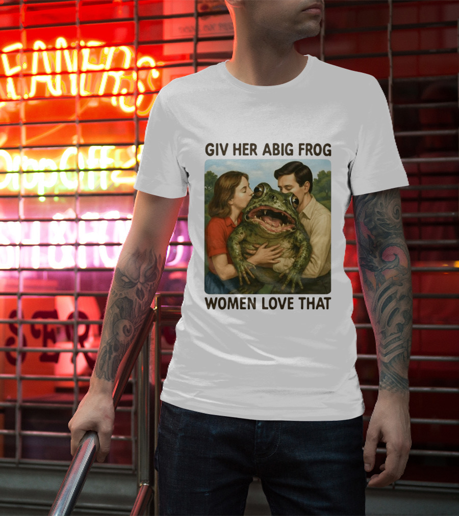 Giv Her Abig Frog Women Love That T-Shirt