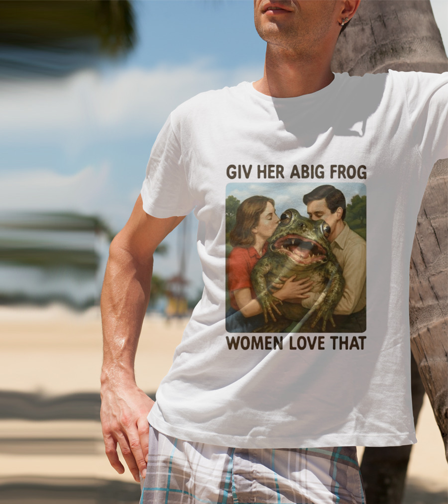 Giv Her Abig Frog Women Love That T-Shirt