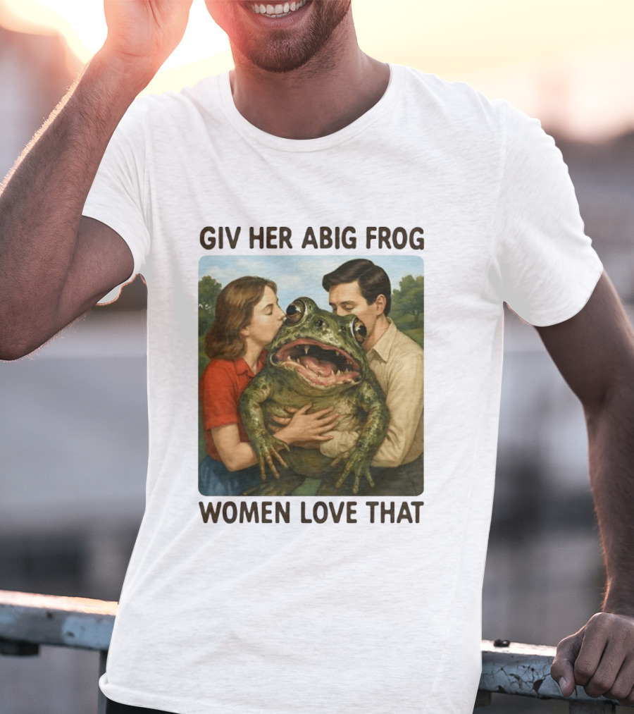 Giv Her Abig Frog Women Love That T-Shirt