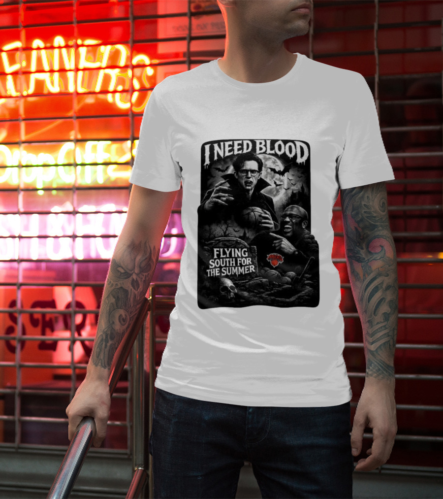 New York Knicks I Need Blood Flying South For The Summer Vampires Basketball T-Shirt