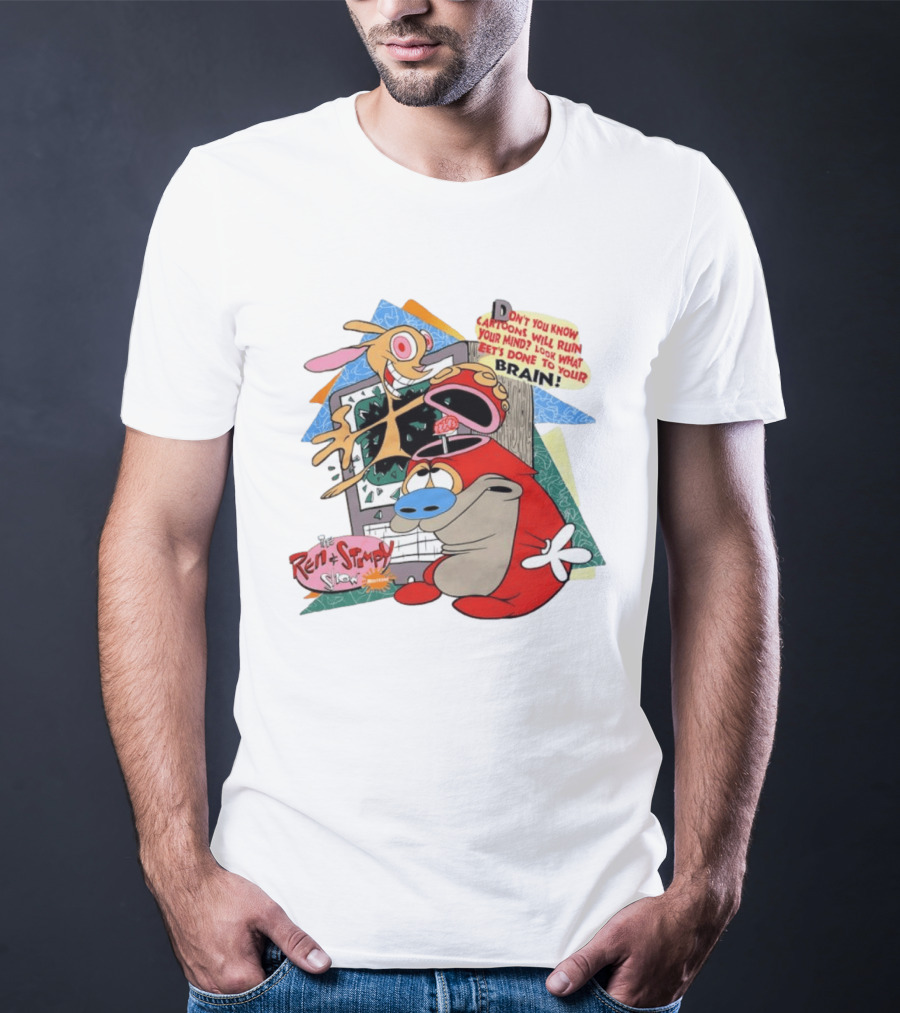 The Ren Stimpy Show Don't You Know Cartoons Will Ruin Your Mind Look What Tests Done To Your Brain T-Shirt