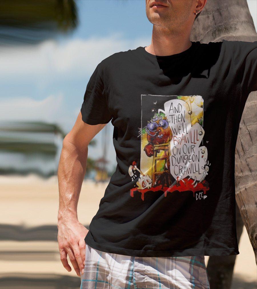 Dungeon Crawler Carl Princess Donut And Then We'll Brawlll On Our Dungeon Crawlll T-Shirt