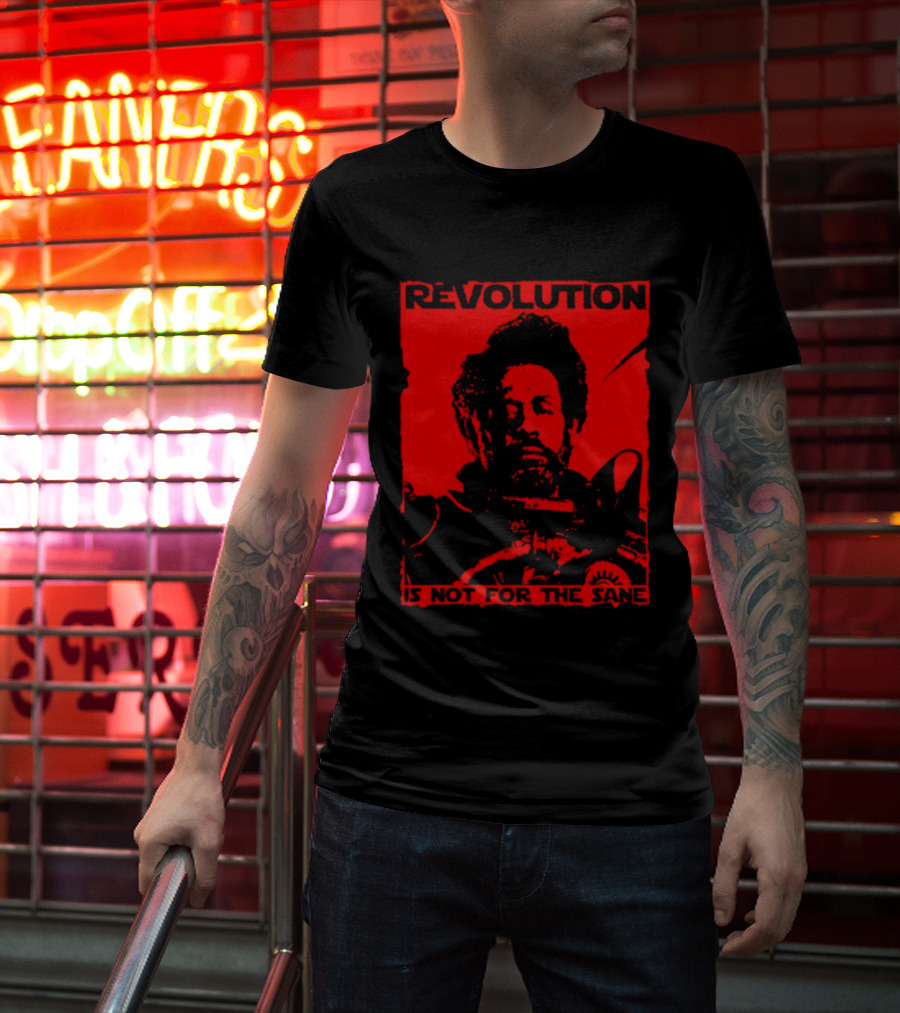 Revolution Is Not For The Sane Red T-Shirt