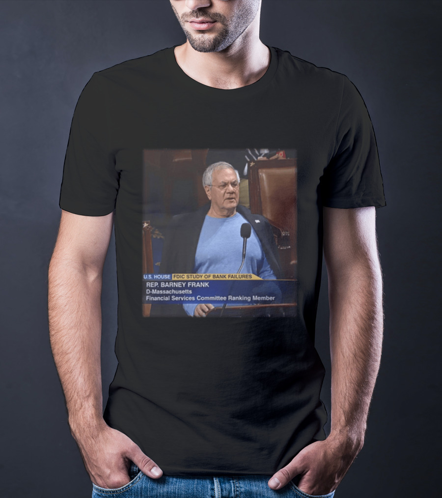 U.S. House FDIC Study Of Bank Failures Rep. Barney Frank D Massachusetts Financial Services Committee Ranking Member T-Shirt
