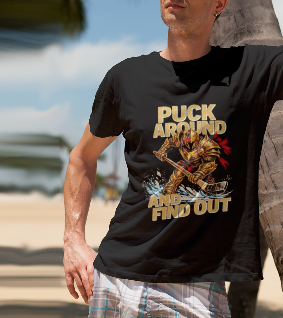 Vegas Golden Knights Puck Around And Find Out Hockey Warrior T-Shirt