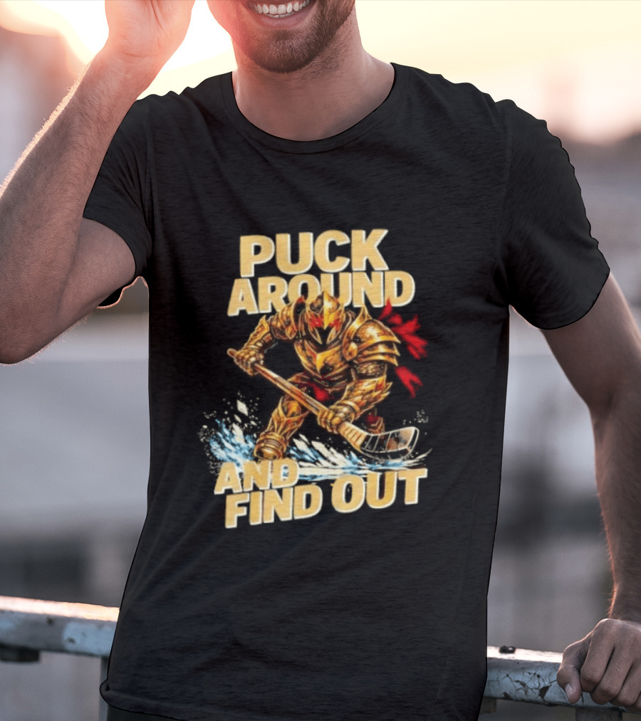 Vegas Golden Knights Puck Around And Find Out Hockey Warrior T-Shirt