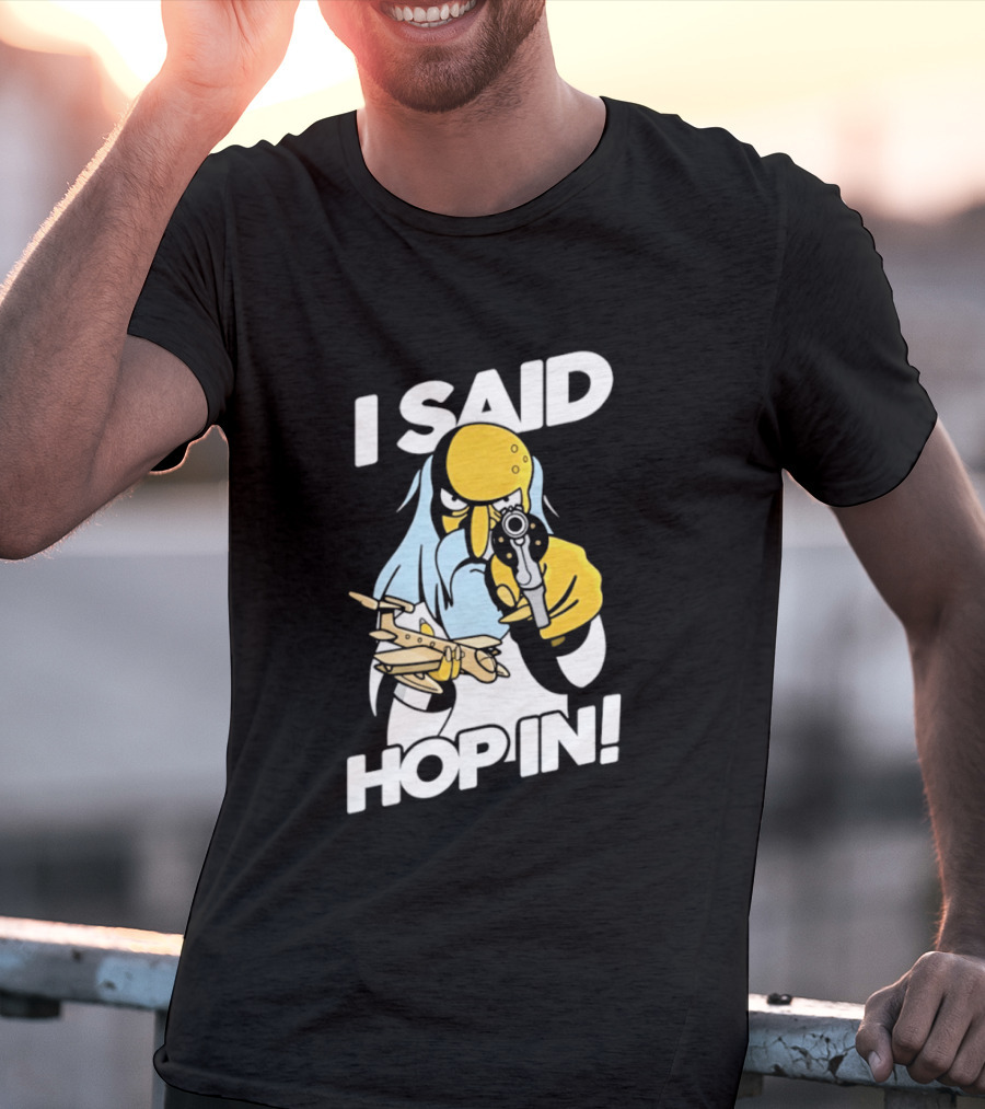 Mr Burns I Said Hop In Meme With Pistol And Model Aircraft T-Shirt