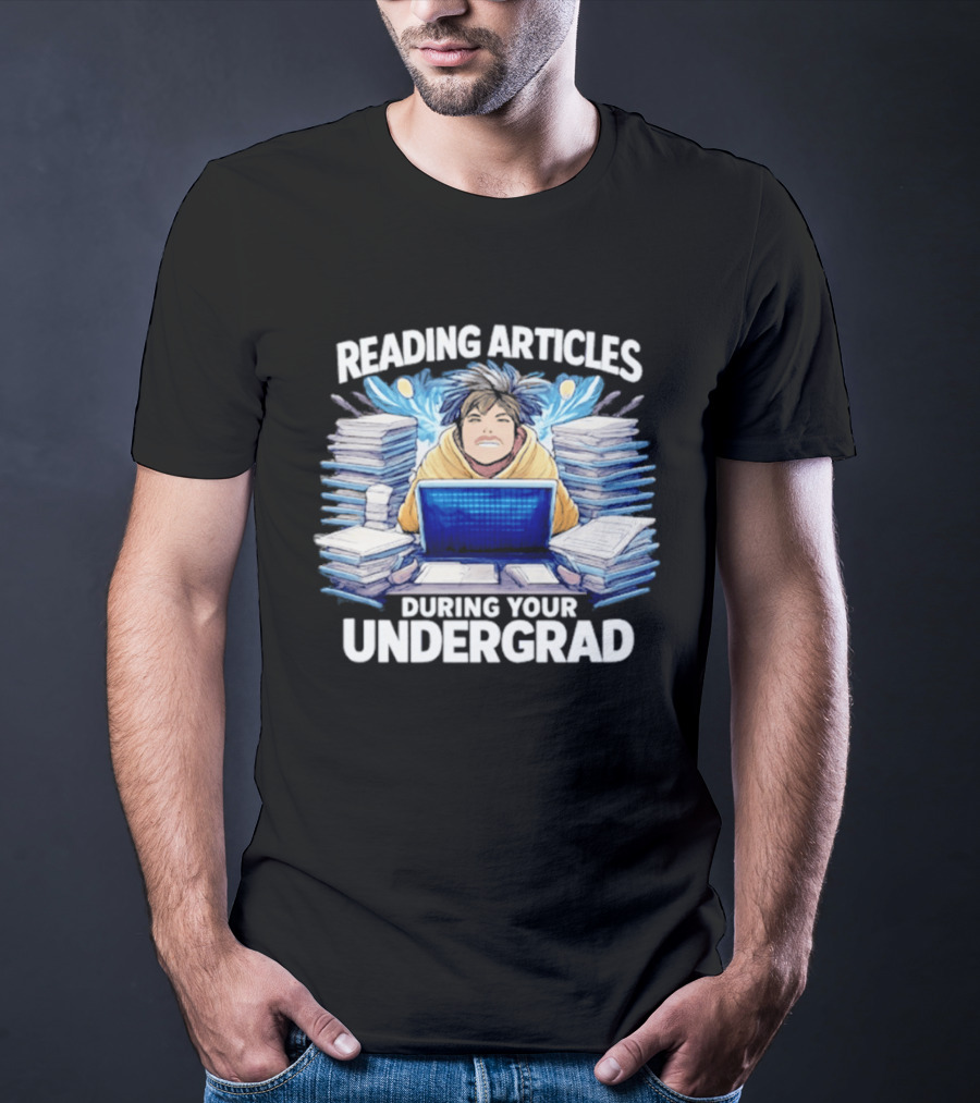 Reading Articles During Your Undergrad Stressed Student With Laptop And Books T-Shirt
