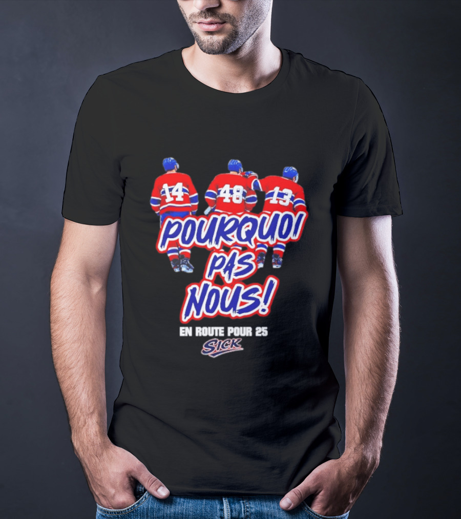 Montreal Canadiens Pourquoi Pas Nous En Route Pour 25 Hockey T-Shirt