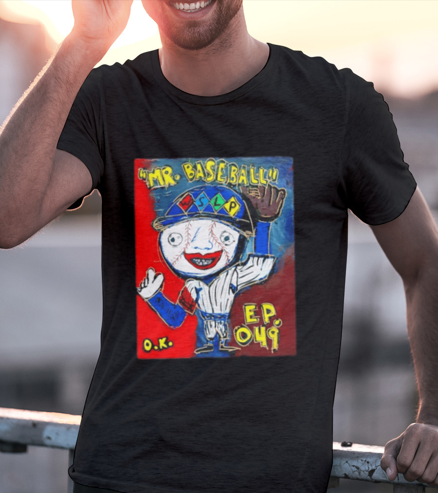 Mr. Baseball WSLP Northwoods EP 049 O.K. T-Shirt