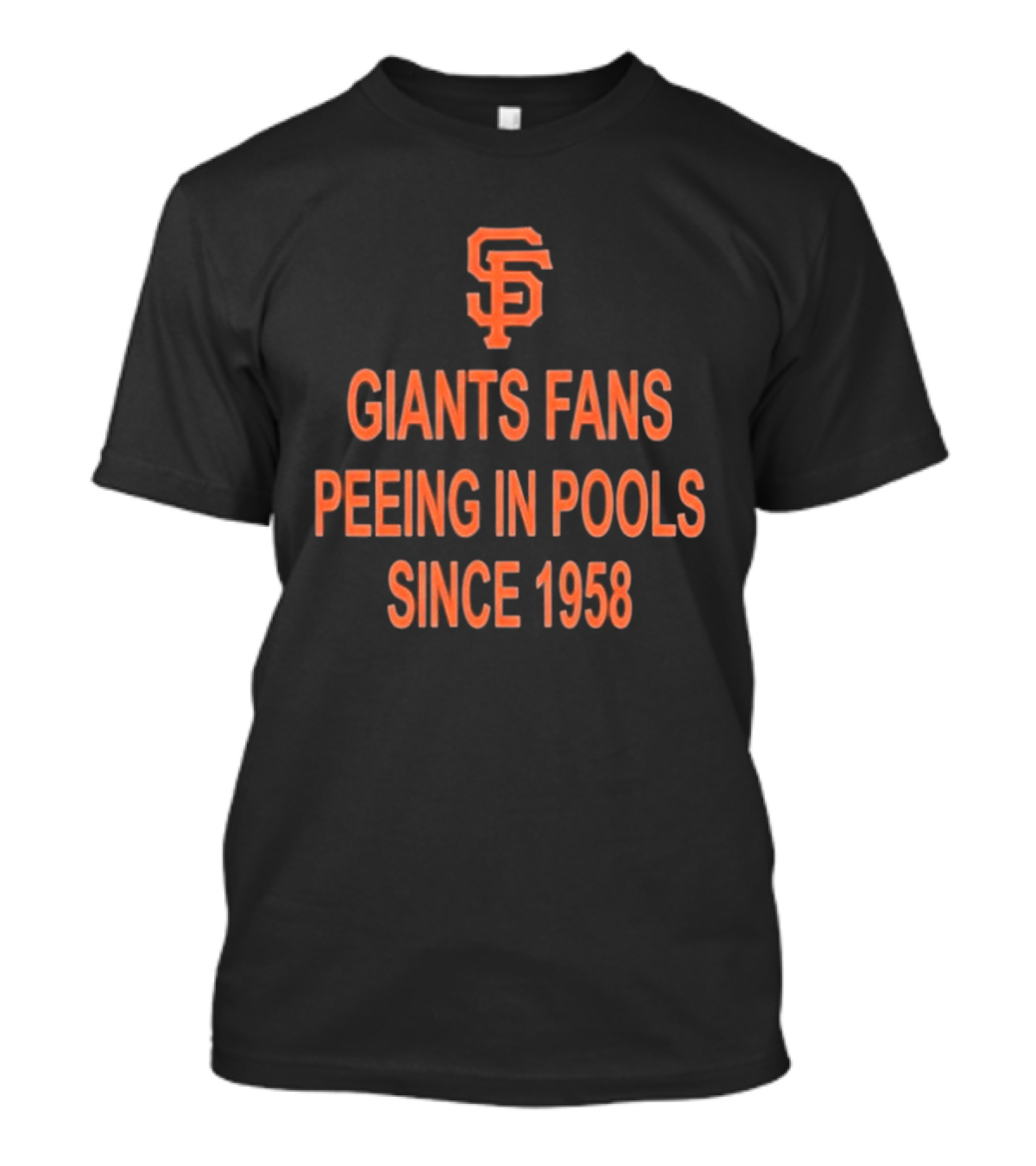 Giants Fans Peeing In Pools Since 1958 SF T-Shirt