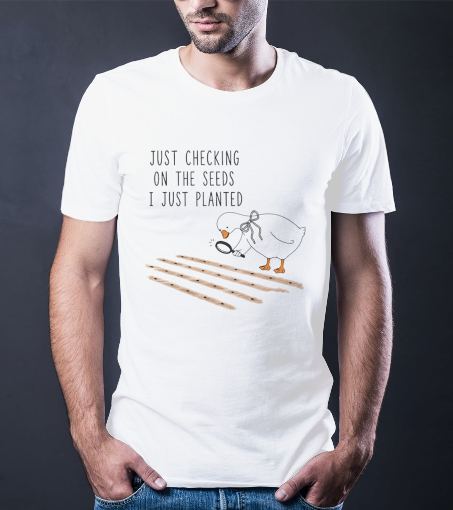 Goose Just Checking On The Seeds I Just Planted Magnifying Glass Gardening T-Shirt